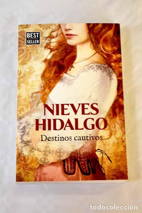 Libros: Destinos cautivos: Hidalgo, Nieves.- Hidalgo, Nieves