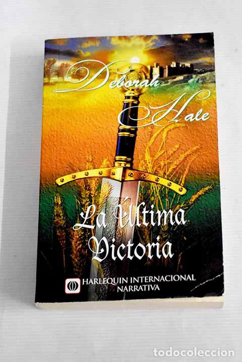 books: La &uacute;ltima victoria: Hale, Deborah.- Hale, Deborah