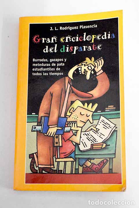 Libros: Gran enciclopedia del disparate: burradas.- Rodr&iacute;guez Plasencia, Jos&eacute; Luis