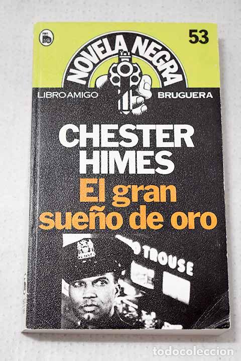 B&uuml;cher: El gran sue&ntilde;o de oro.- Himes, Chester