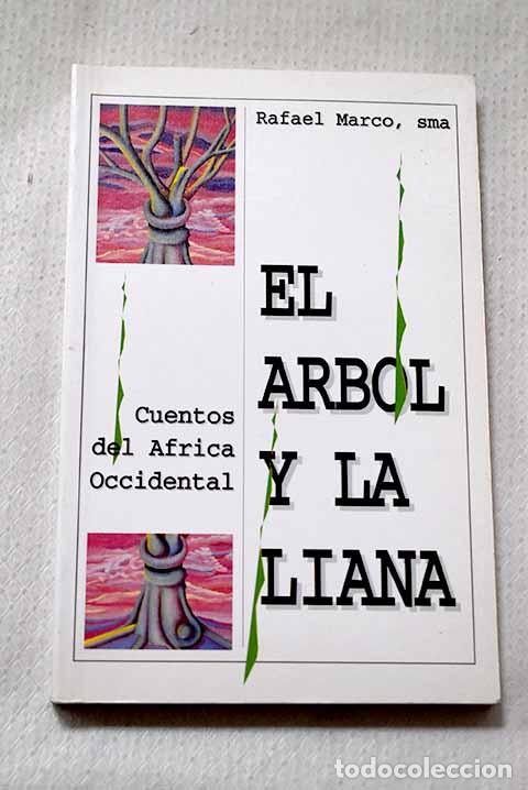 B&uuml;cher: EL &aacute;rbol y la liana: cuentos del &Aacute;frica occidental.- Marco, Rafael