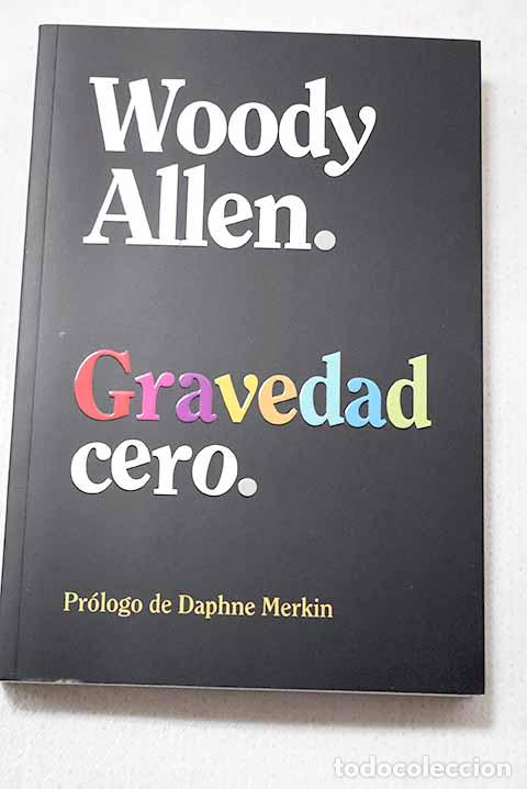 Libros: Gravedad cero: Allen, Woody.- Allen, Woody