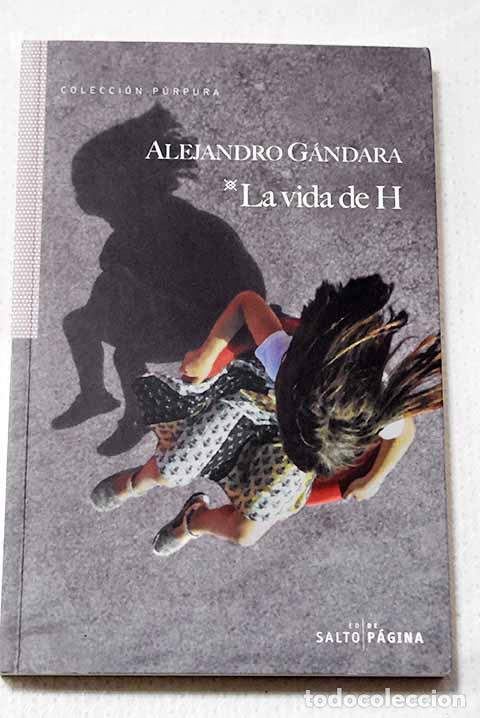 Libros: La vida de H: G&aacute;ndara, Alejandro.- G&aacute;ndara, Alejandro