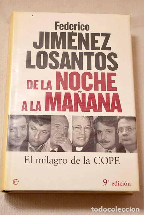 Libros: De la noche a la ma&ntilde;ana: el milagro de la COPE.- Jim&eacute;nez Losantos, Federico