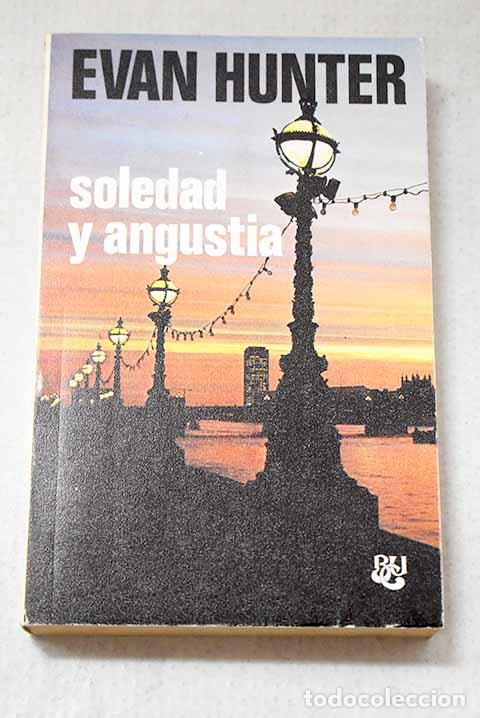 Libros: Soledad y angustia: Hunter, Evan.- Hunter, Evan
