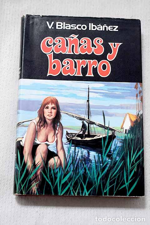 Libros: Ca&ntilde;as y barro: Blasco Ib&aacute;&ntilde;ez, Vicente.- Blasco Ib&aacute;&ntilde;ez, Vicente