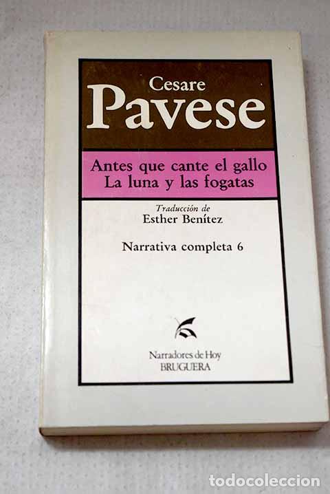 Libros: Antes que cante el gallo: La luna y las fogatas.- Pavese, Cesare