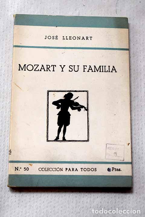 Libros: Mozart y su familia: Lleonart, Josep.- Lleonart, Josep