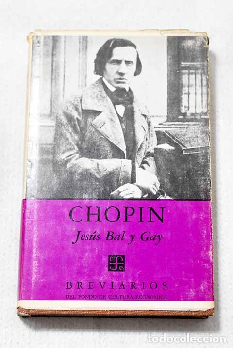 Libros: Chopin: Bal y Gay, Jes&uacute;s.- Bal y Gay, Jes&uacute;s