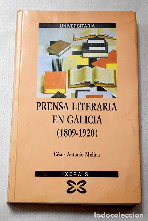 Libros: Prensa literaria en Galicia (1809-1920).- Molina, C&eacute;sar Antonio