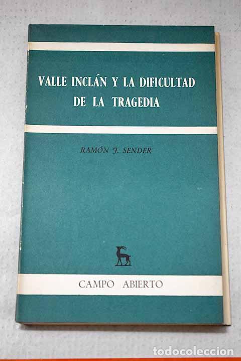 Libros: Valle Incl&aacute;n y la dificultad de la tragedia.- Sender, Ram&oacute;n J.