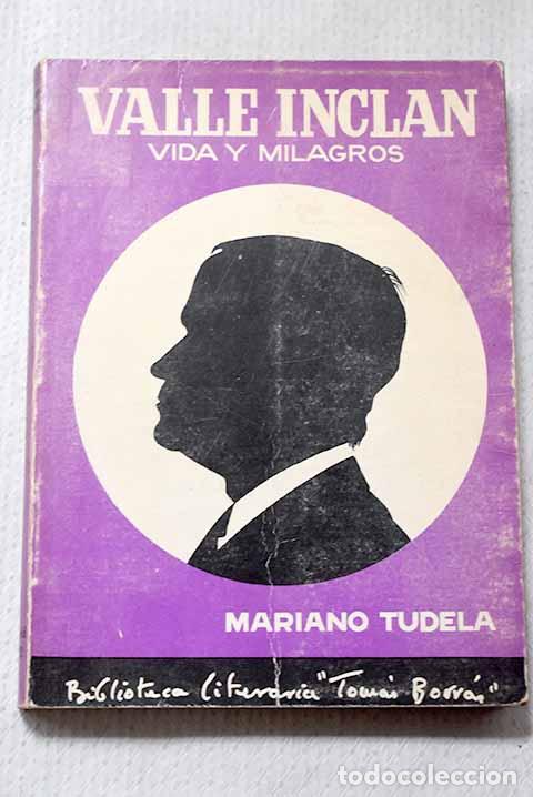 Livres: Valle-Incl&aacute;n: vida y milagros.- Tudela, Mariano