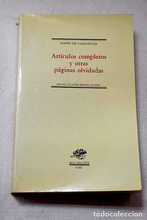 Livres: Art&iacute;culos completos y otras p&aacute;ginas olvidadas.- Valle-Incl&aacute;n, Ram&oacute;n del