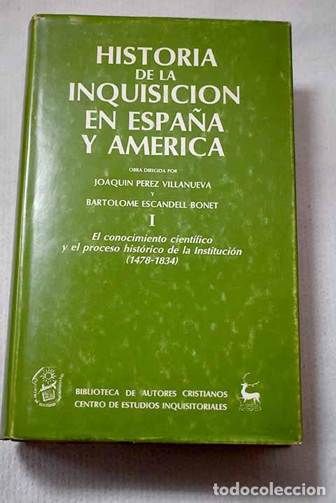 Livres: Historia de la inquisici&oacute;n en Espa&ntilde;a y Am&eacute;rica, Tomo I