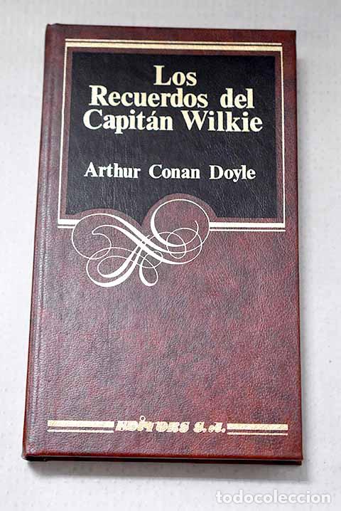 Livres: Los recuerdos del capit&aacute;n Wilkie ; Joe el caballeroso ; El disparo victorioso.- Conan-Doyle, Arthur