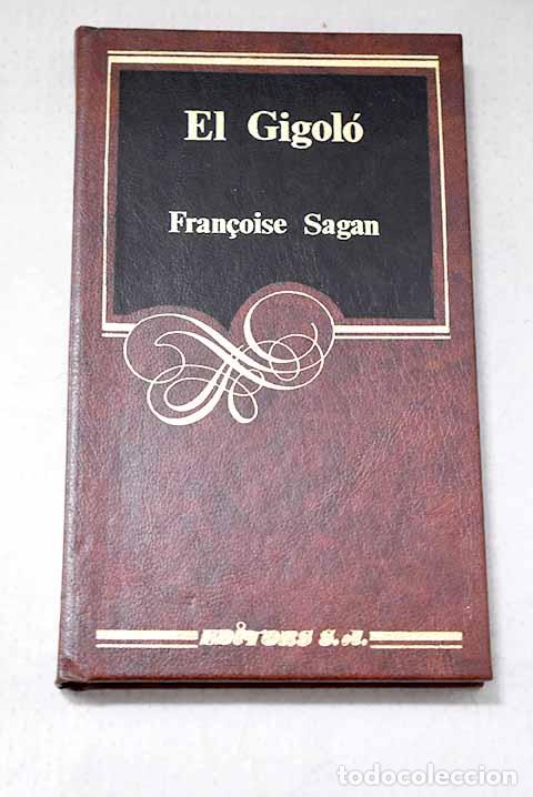 Livres: El gigol&oacute;: Sagan, Francoise.- Sagan, Francoise