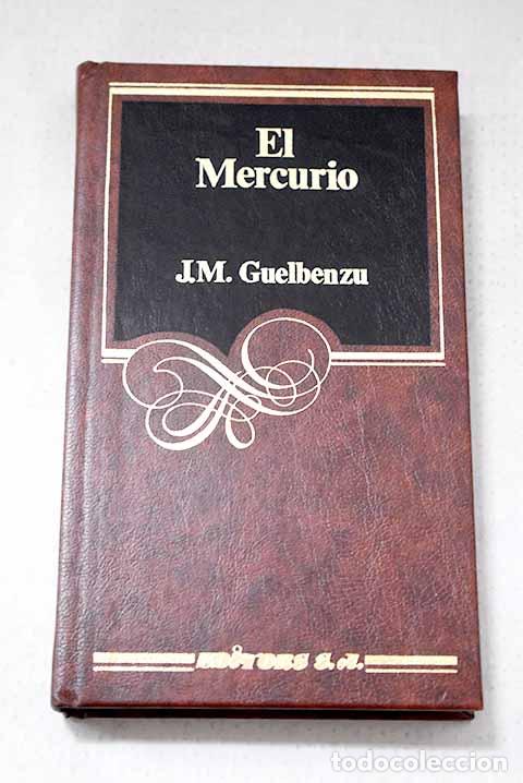 Livres: El mercurio: Guelbenzu, Jos&eacute; Mar&iacute;a.- Guelbenzu, Jos&eacute; Mar&iacute;a