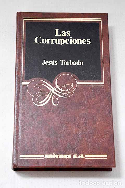 Livres: Las corrupciones: Torbado, Jes&uacute;s.- Torbado, Jes&uacute;s