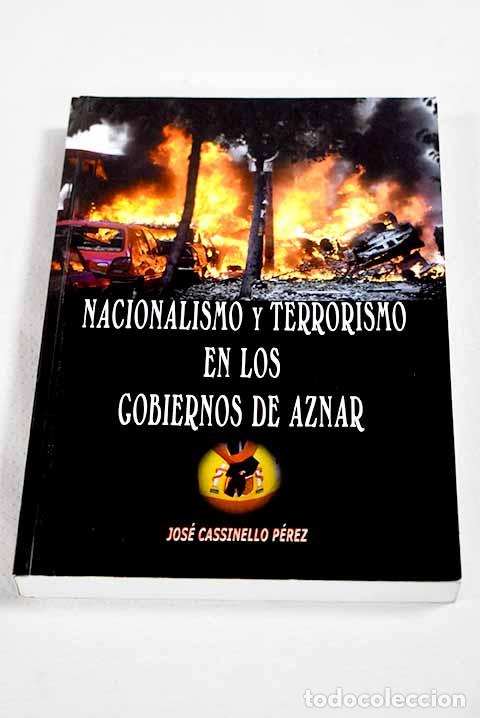 Livres: Nacionalismo y terrorismo en los gobiernos de Aznar.- Cassinello P&eacute;rez, Jos&eacute;