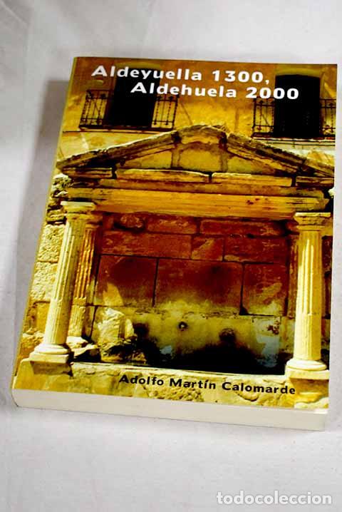 Livres: Aldeyuella 1300, Aldehuela 2000.- Martin Calomarde, Adolfo