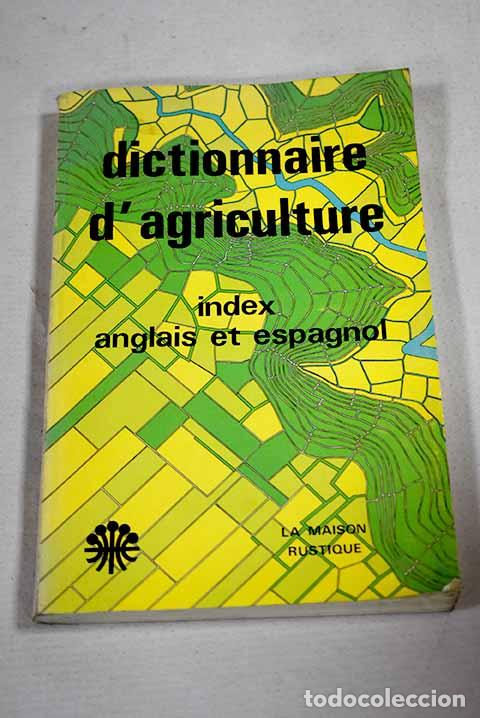 Livres: Dictionaire d agriculture et des sciences annexes: index anglais et espagnol