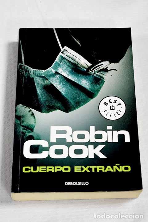 Livres: Cuerpo extra&ntilde;o: Cook, Robin.- Cook, Robin