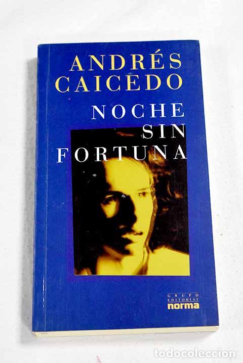 Livres: Noche sin fortuna: Caicedo, Andres.- Caicedo, Andres