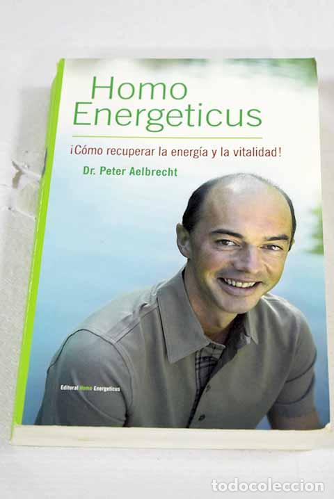 Libros: Homo Energeticus: como recuperar la energia y la vitalidad.- Aelbrecht, Peter