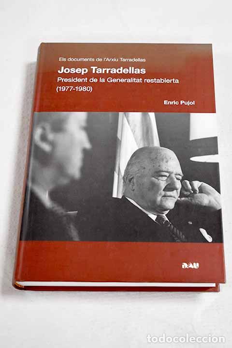 Libros: Josep Tarradellas: president de la Generalitat restablerta (1977-1980).- Pujol, Enric