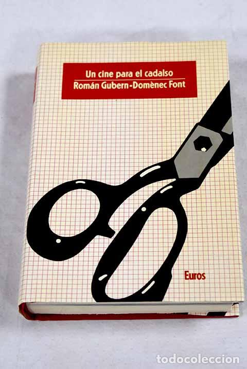 Libros: Un cine para el cadalso: 40 a&ntilde;os de censura cinematogr&aacute;fica en Espa&ntilde;a.- Gubern, Rom&aacute;n