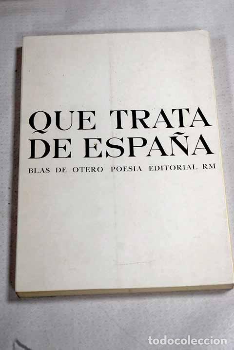 Libros: Que trata de Espa&ntilde;a: Otero, Blas de.- Otero, Blas de