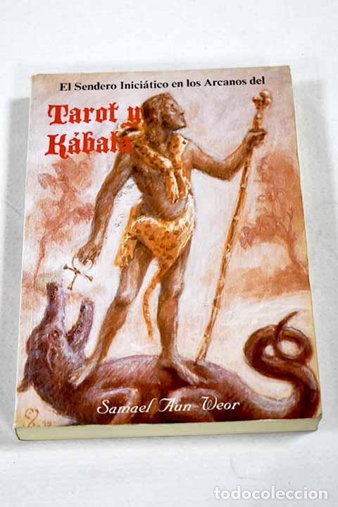 Libri di seconda mano: El sendero inici&aacute;tico en los arcanos del Tarot y K&aacute;bala.- Aun Weor, Samael