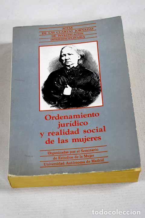 Libri di seconda mano: Ordenamiento jur&iacute;dico y realidad social de las mujeres: siglos XVI a XX