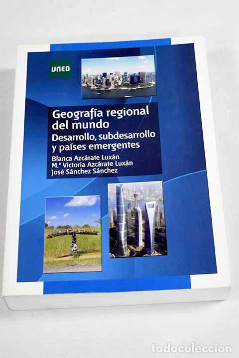 B&uuml;cher: Geograf&iacute;a regional del mundo: desarrollo, subdesarrollo y pa&iacute;ses emergentes.- Azc&aacute;rate, Blanca