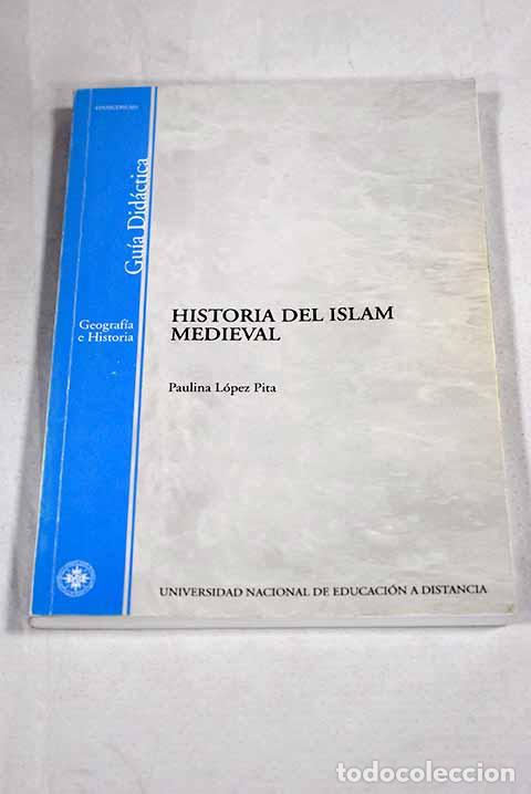 B&uuml;cher: Historia del Islam medieval.- Lopez Pita, Paulina