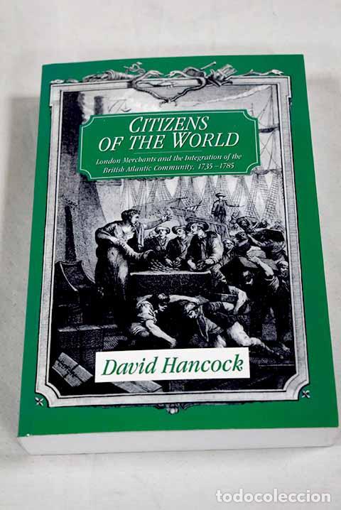 B&uuml;cher: Citizens of the world: London merchants and the integration of the British Atlantic community