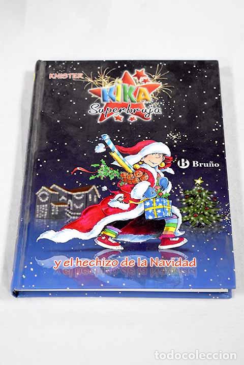 B&uuml;cher: Kika Superbruja y el hechizo de la Navidad.- Knister