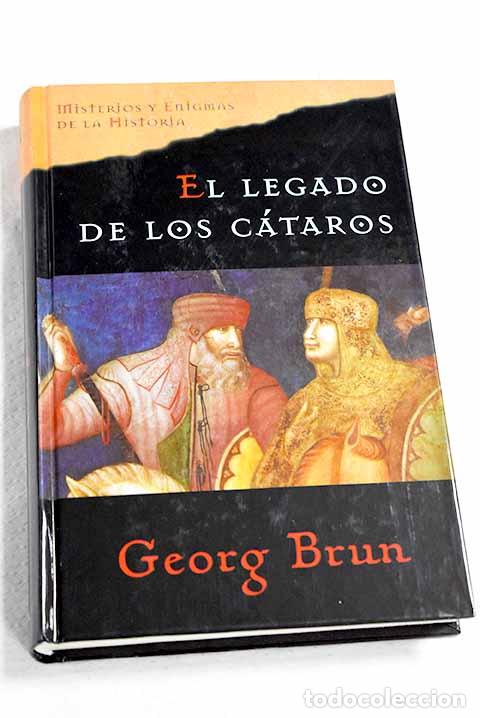 B&uuml;cher: El legado de los c&aacute;taros.- Brun, Georg