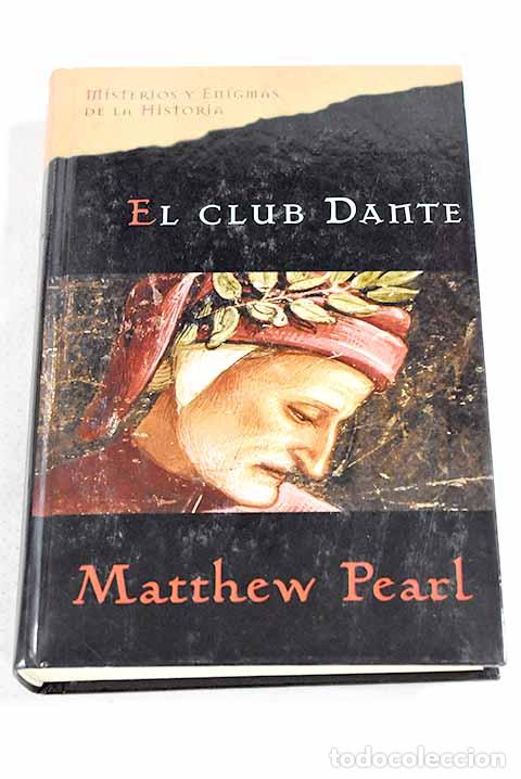 B&uuml;cher: El club Dante: Pearl, Matthew.- Pearl, Matthew
