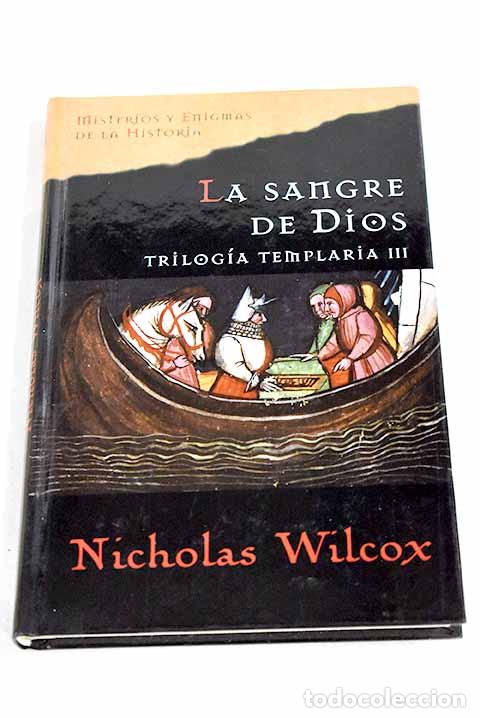 Livres: La sangre de Dios: Wilcox, Nicholas.- Wilcox, Nicholas