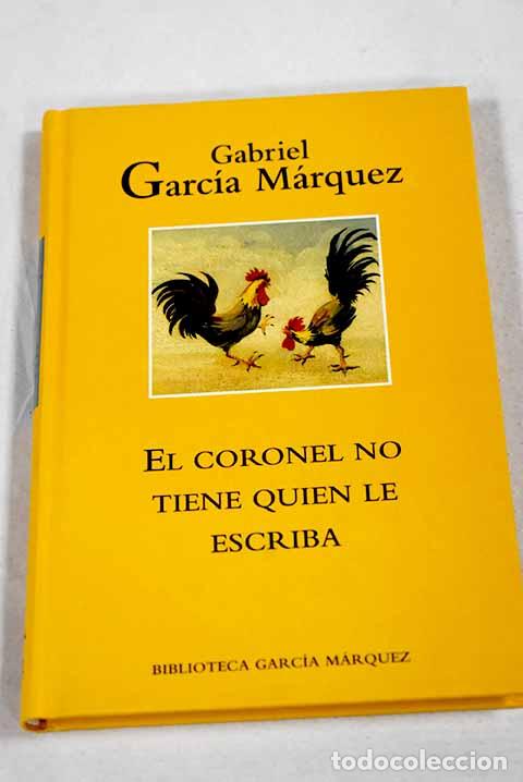 Libros: El coronel no tiene quien le escriba.- Garc&iacute;a M&aacute;rquez, Gabriel