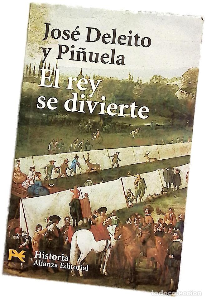 Libros: El rey se divierte - Deleito y Pi&ntilde;uela, Jos&eacute;