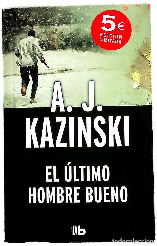 Libros: El &uacute;ltimo hombre bueno - Kazinski, A. J; Nilsson, Gunilla; Vega Jabares, Susana