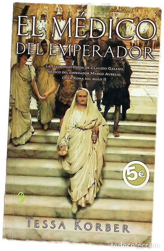 Libros: El m&eacute;dico del emperador - Korber, Tessa