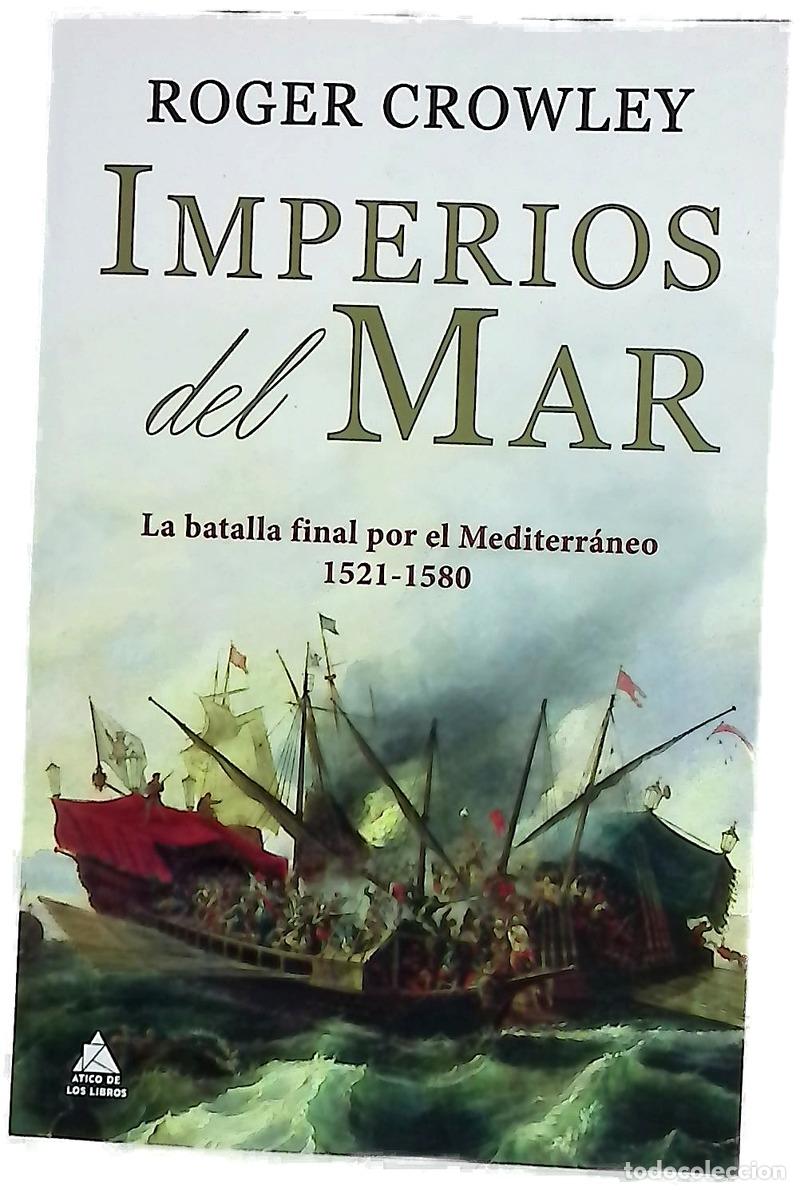 Libros: Imperios del mar : la batalla final por el Mediterr&aacute;neo, 1521-1580