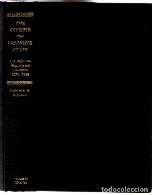 Libros: The origins of Franco's Spain. The Roght, the Republic and Revolution, 1931-1936 - Robinson, Richard