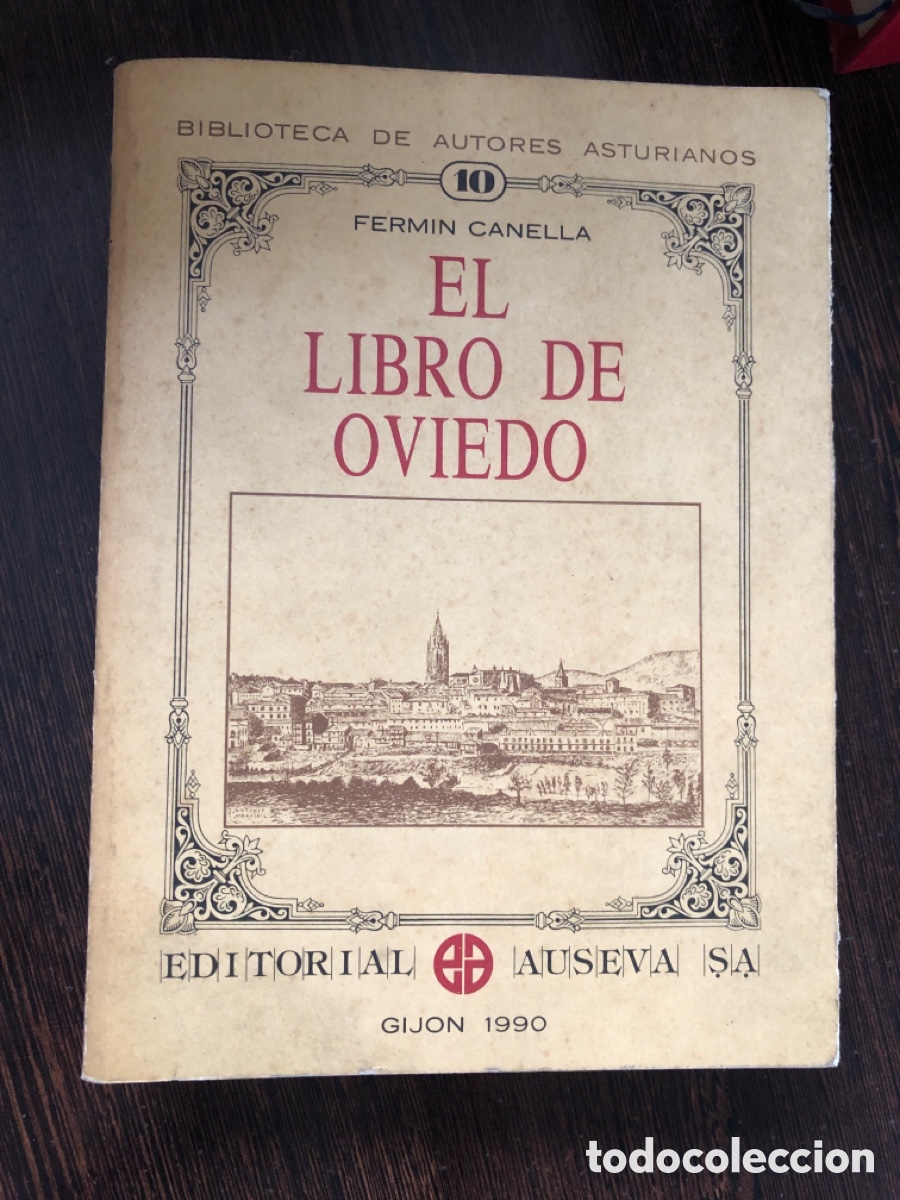 Libros: EL LIBRO DE OVIEDO FERMIN CANELLA BIBLIOTECA DE AUTORES ASTURIANOS EDITORIAL AUSEVA GIJON 1990