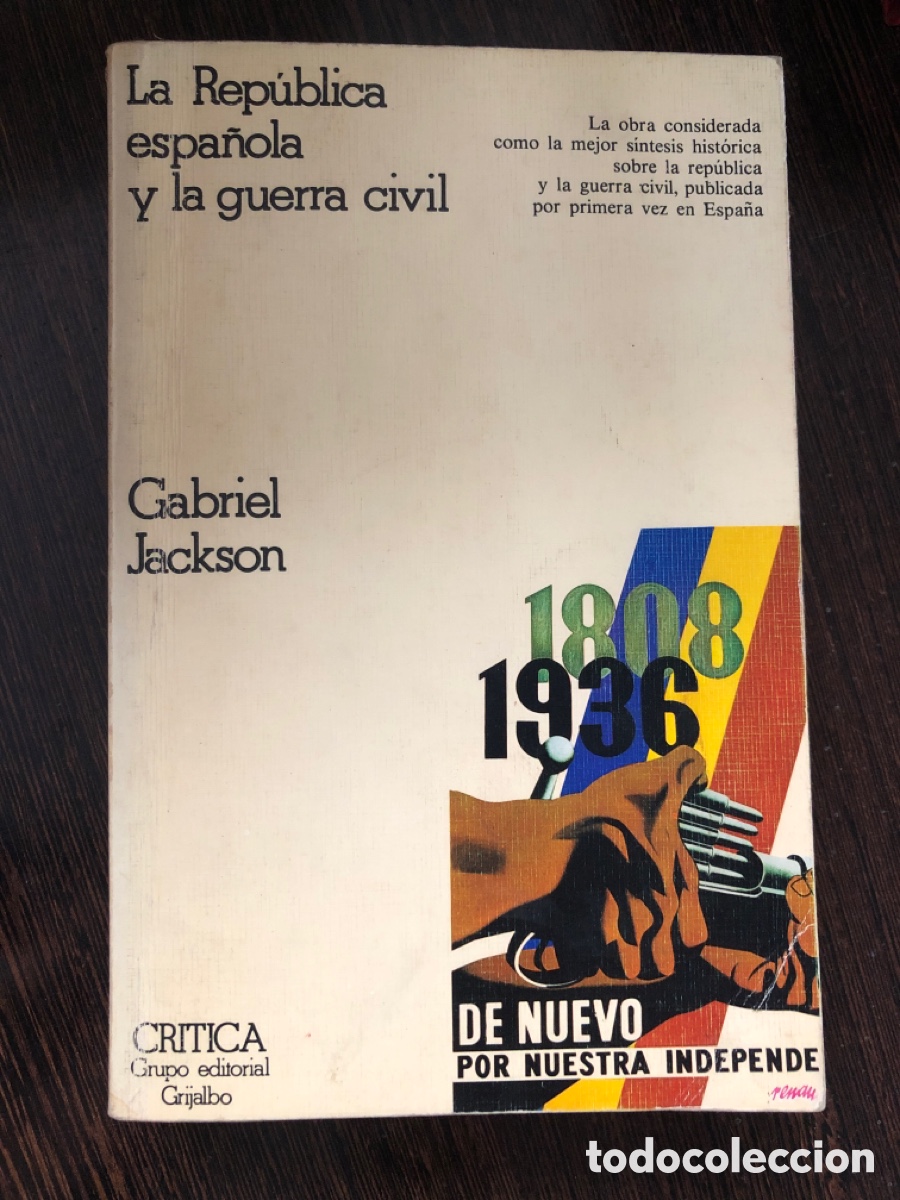 Libros: LA REPUBLICA ESPA&Ntilde;OLA Y LA GUERRA CIVIL GABRIEL JACKSON CRITICA GRUPO EDITORIAL GRIJALBO