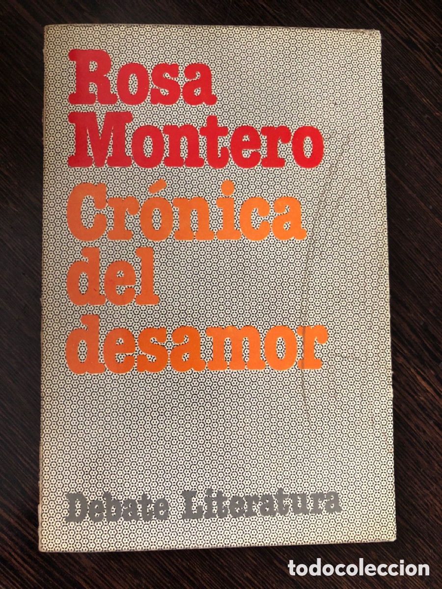 Libros: ROSA MONTERO CRONICA DEL DESAMOR DEBATE LITERATURA EDITORIAL DEBATE MADRID