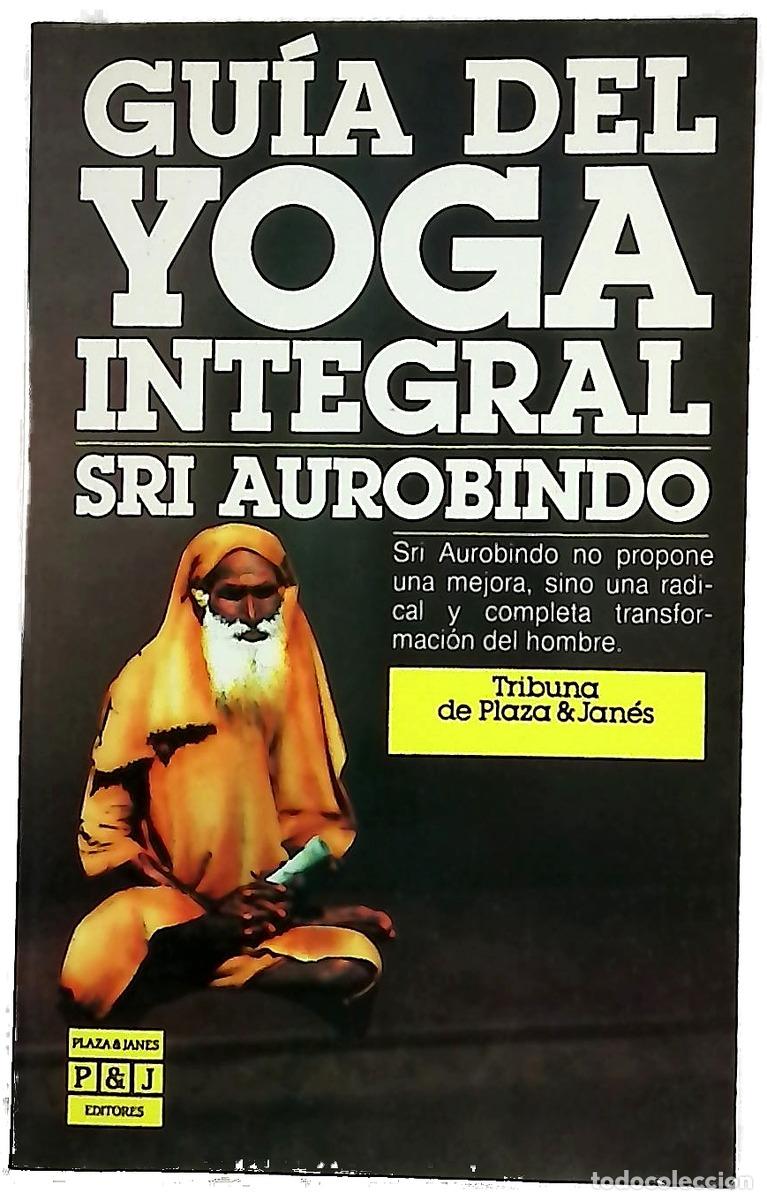 B&uuml;cher: Gu&iacute;a del yoga integral - Ghose, Aurobindo